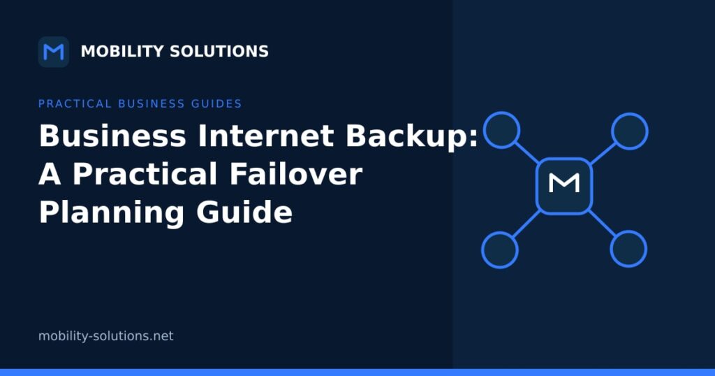 Business Internet Backup: A Practical Failover Planning Guide — Mobility Solutions